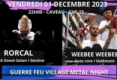 RORCAL + WEEBEE WEEBEE / GUERRE FEU VILLAGE METAL NIGHT / Caveau du King