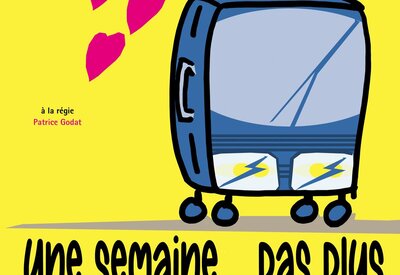 UNE SEMAINE... PAS PLUS - LA PIECE DE THEATRE